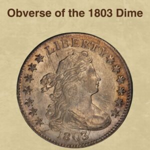 1803 Dime Coin Value: How Much Is It Worth Today?