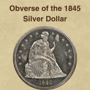 1845 Silver Dollar Coin Value: How Much Is It Worth Today?